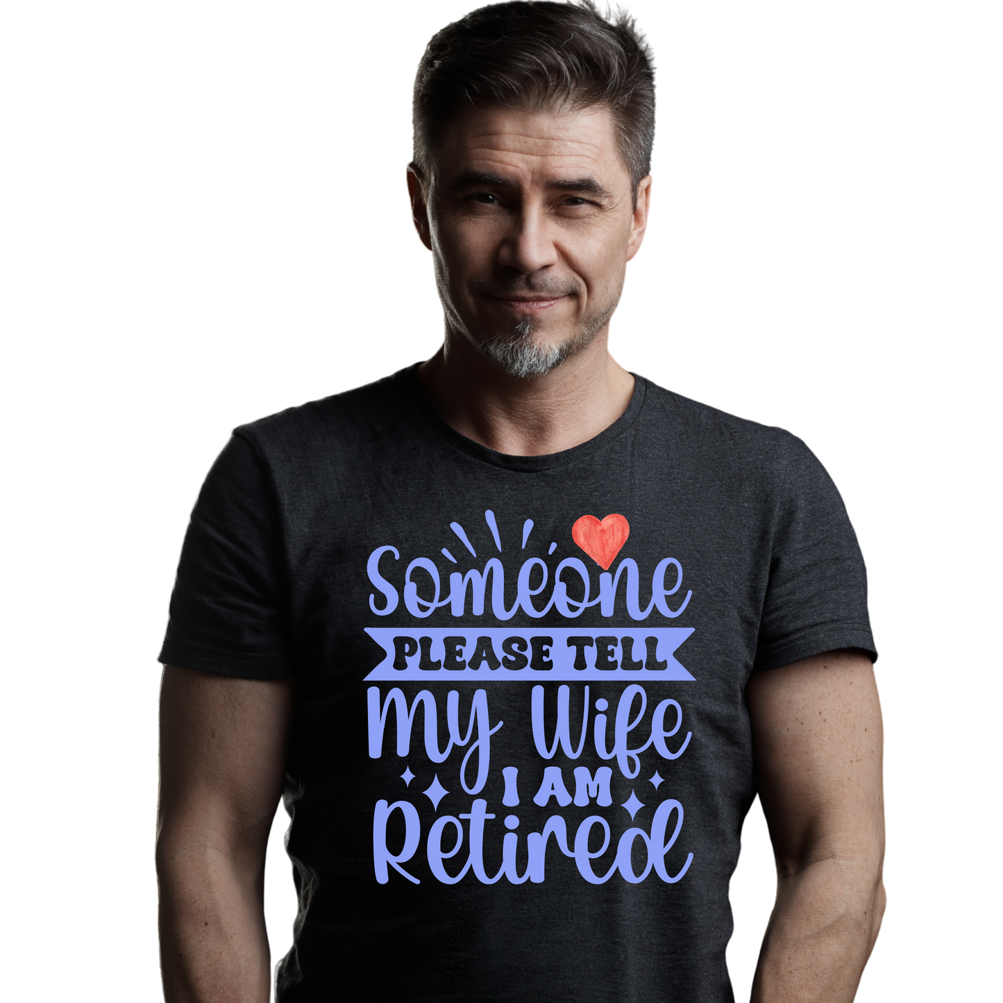 Rockonstienz Tell My Wife T-Shirt – Funny Retirement Joke Graphic Tee