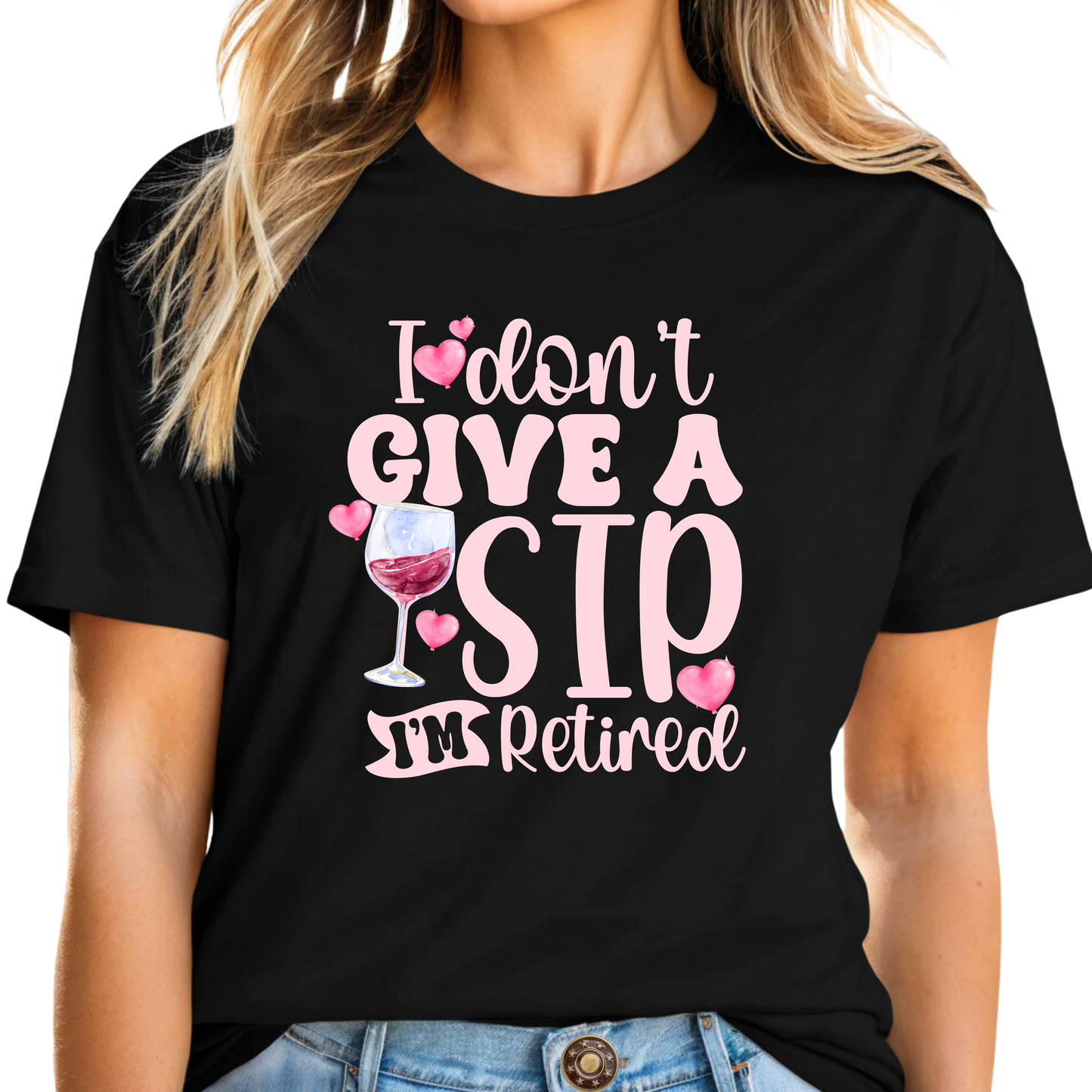 Rockonstienz I Don't Give a Sip Graphic Tee, Funny Sarcastic Retirement Shirt